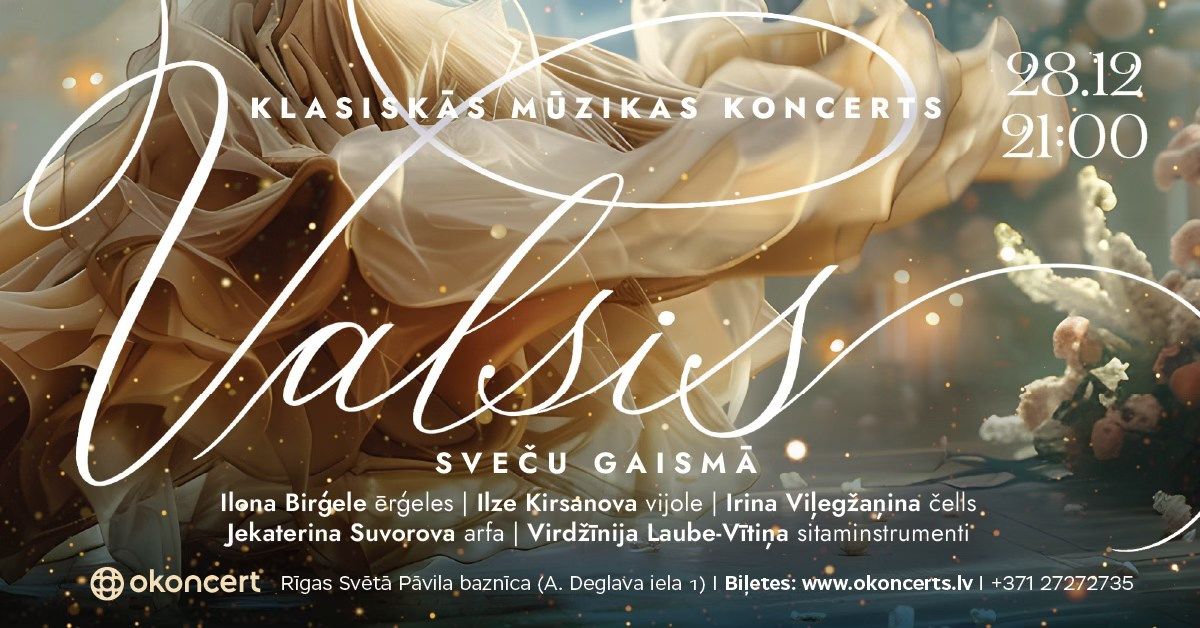 VALSIS sve\u010du gaism\u0101 - klasisk\u0101s m\u016bzikas koncerts | Nakts papildkoncerts 21:00