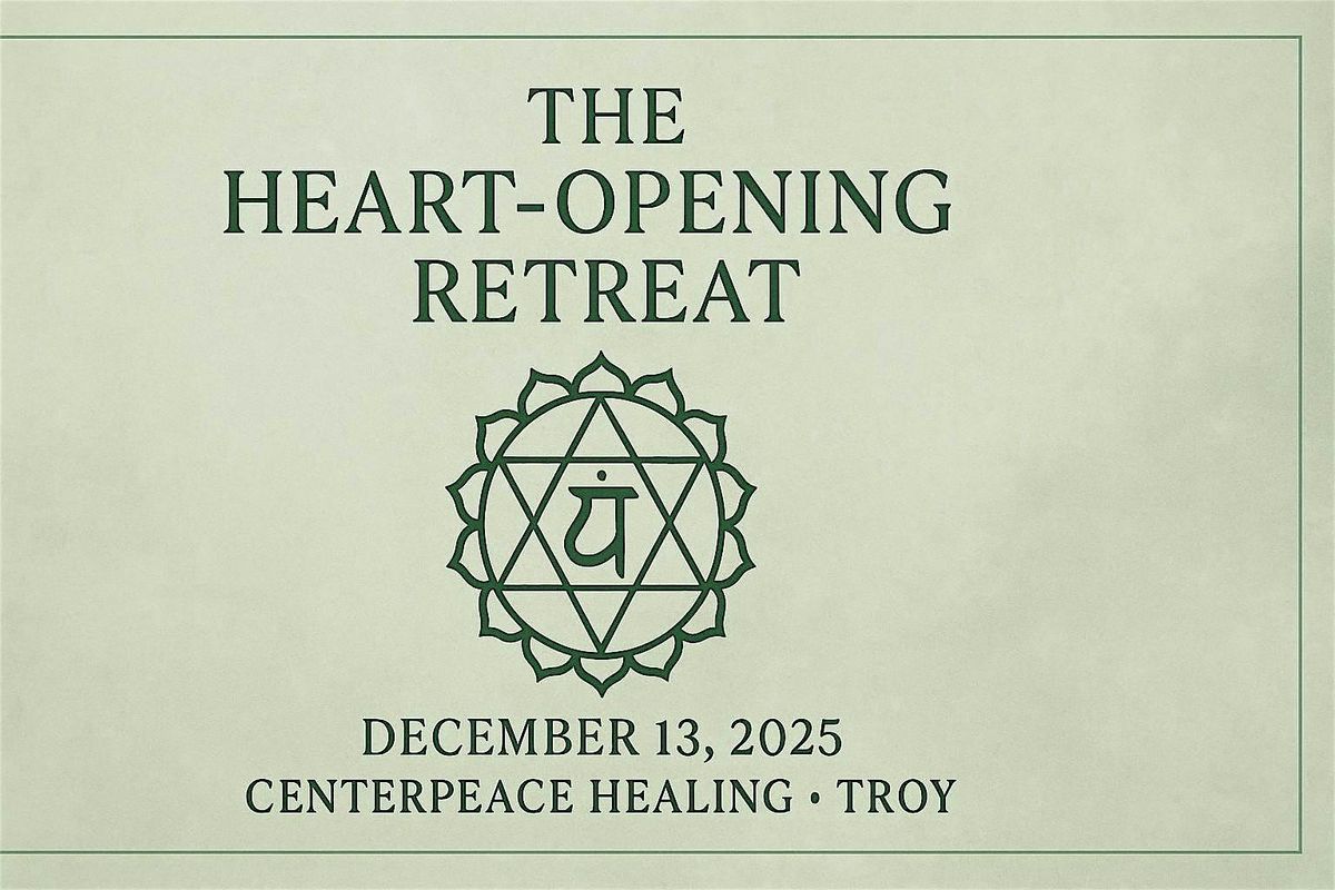 The Heart-Opening Retreat