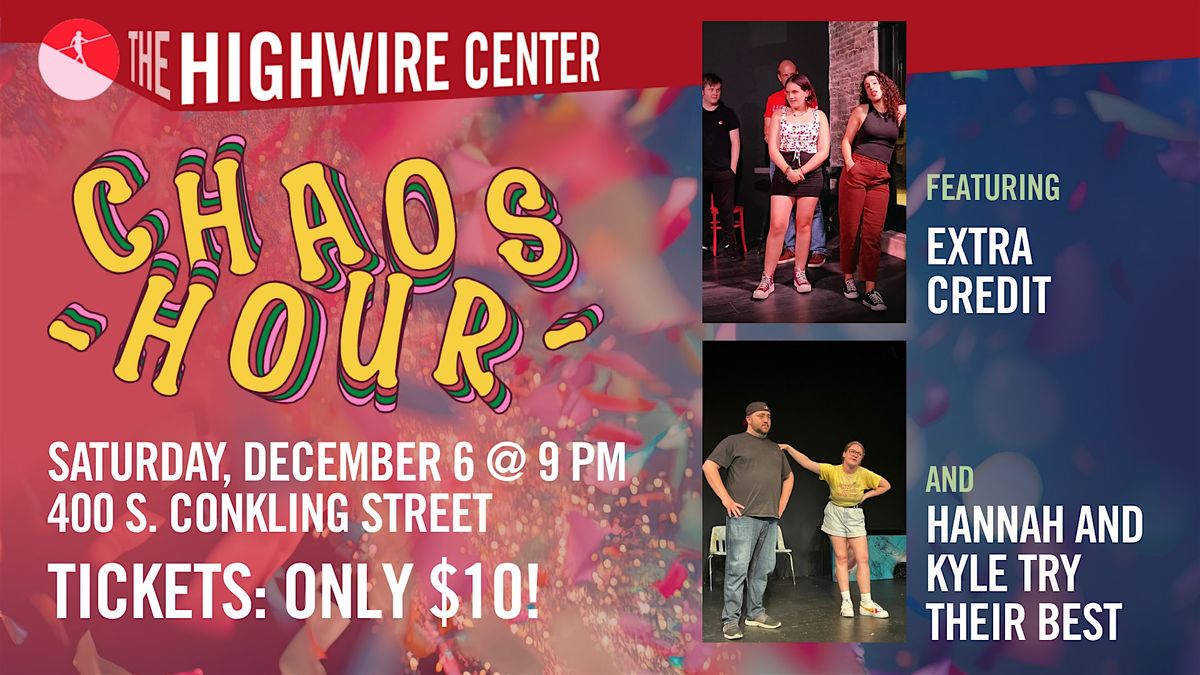 Chaos Hour: Improv at The Highwire Center!