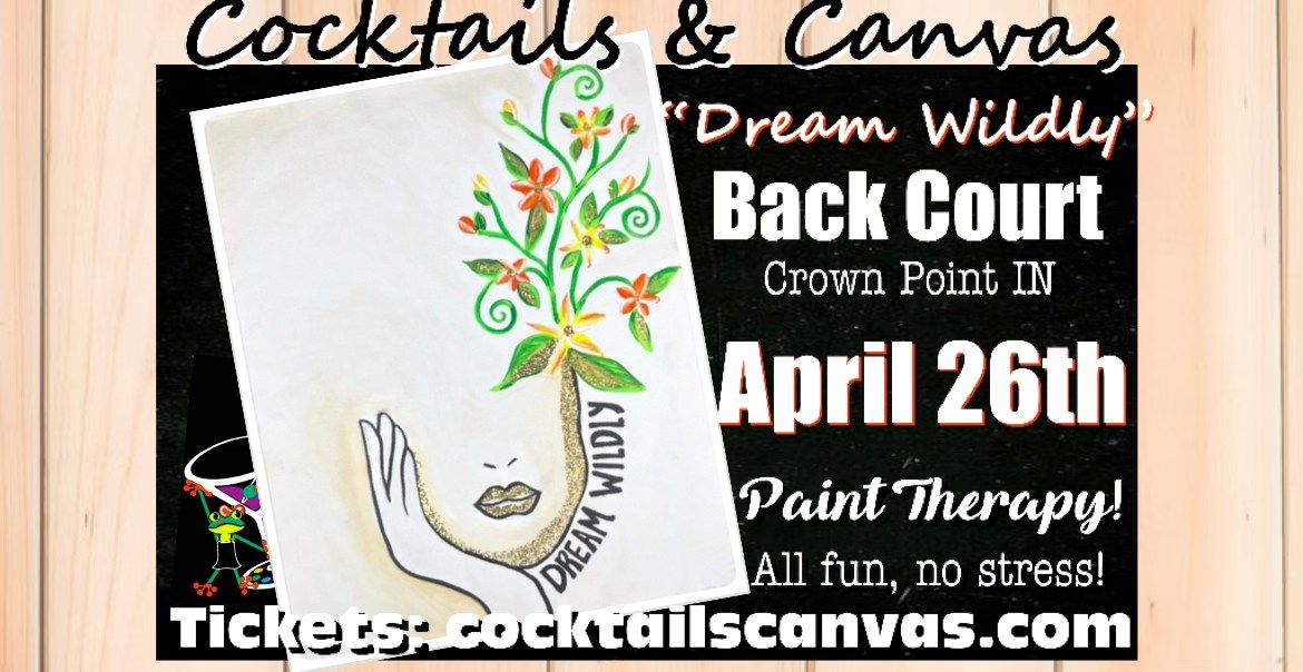 "Dream Wildly" Cocktails and Canvas Painting Art Event