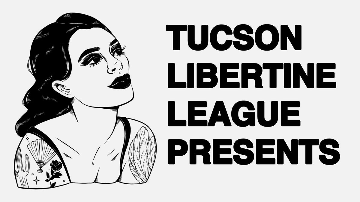Tucson Libertine League @ 191 Toole