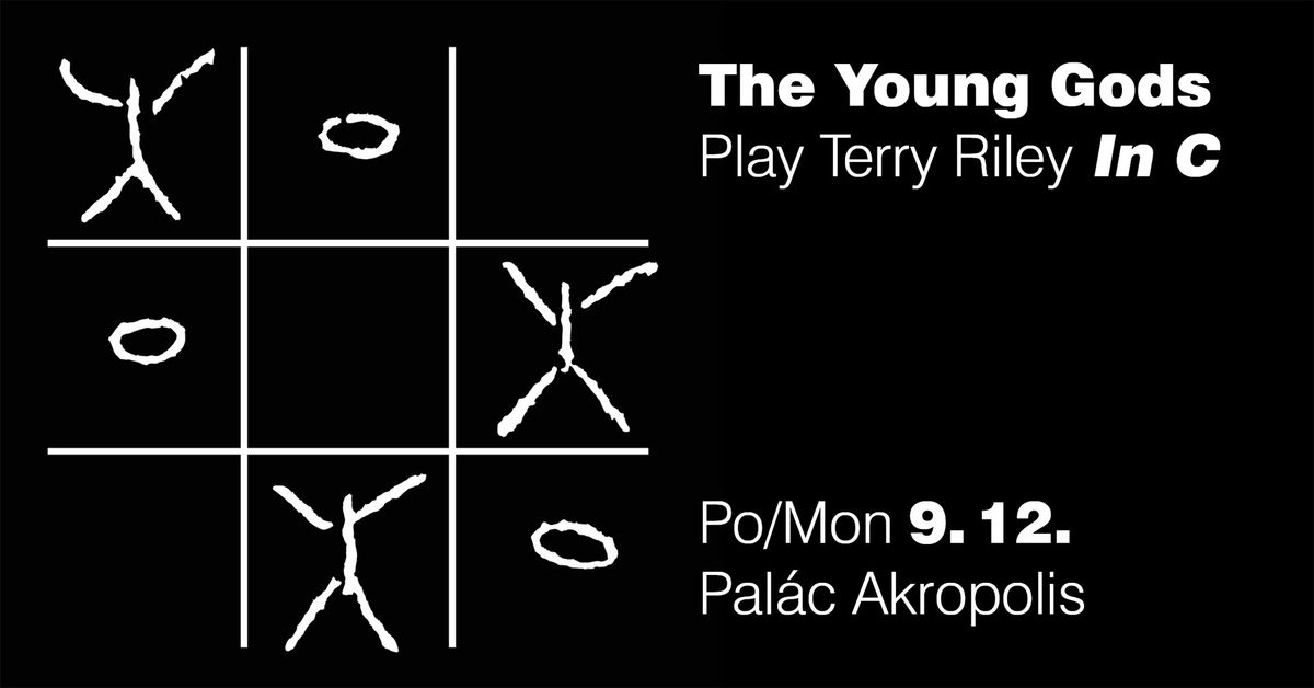 The Young Gods - Play Terry Riley In C \/\/ 9.12. 2024