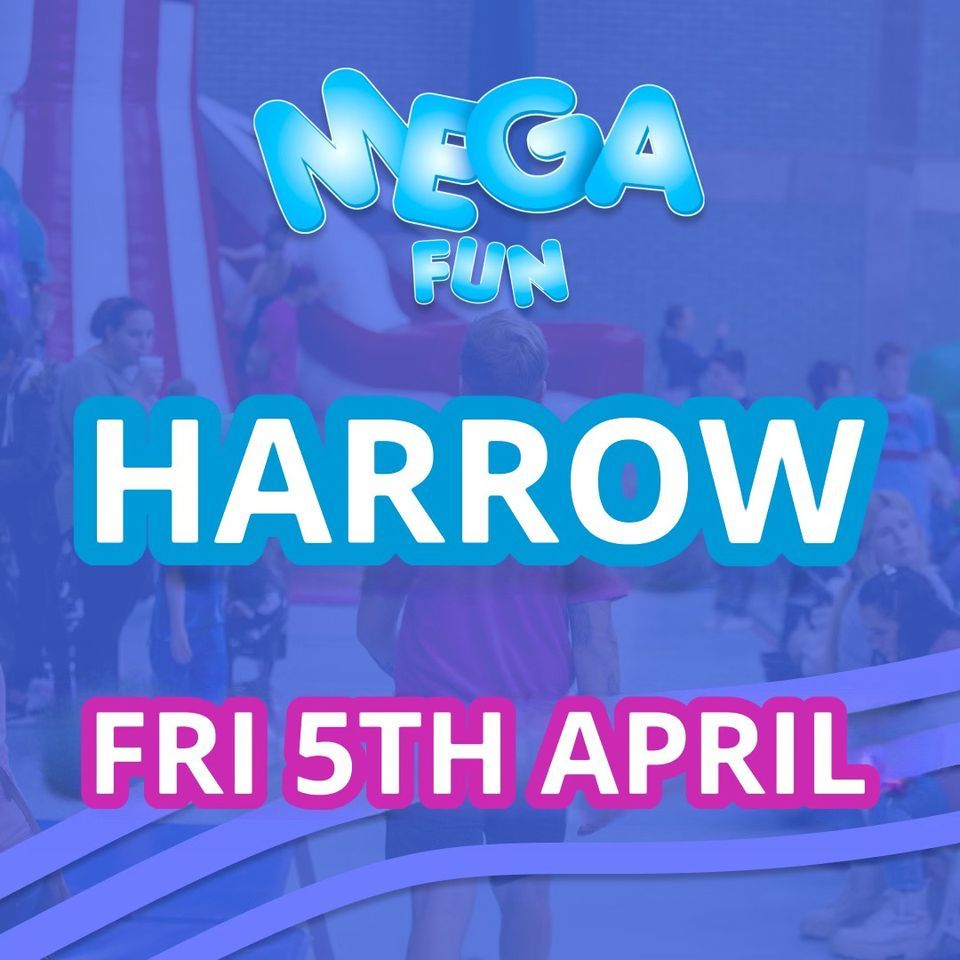 Harrow Mega Fun Day - Fri 5th April 