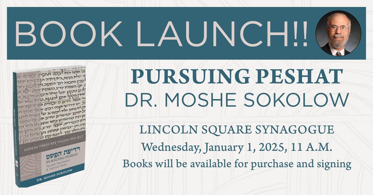 Pursuing Peshat by Dr. Moshe Sokolow - Book Launch