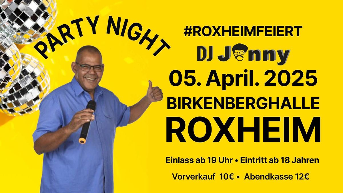 5 Jahre Roxheimfeiert Partynight mit Dj Jonny 