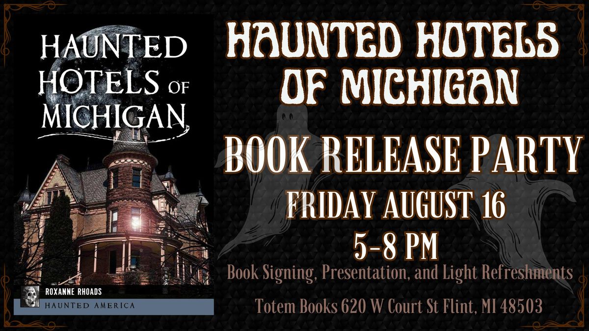 Book Release Party - Haunted Hotels of Michigan by Roxanne Rhoads