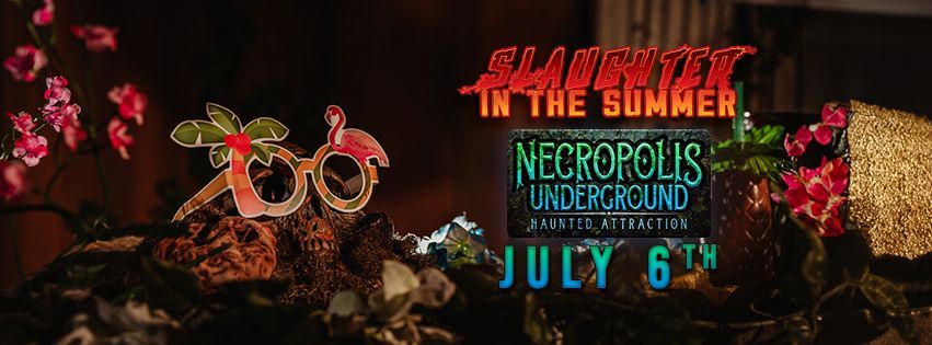 Slaughter In The Summer at Necropolis Underground