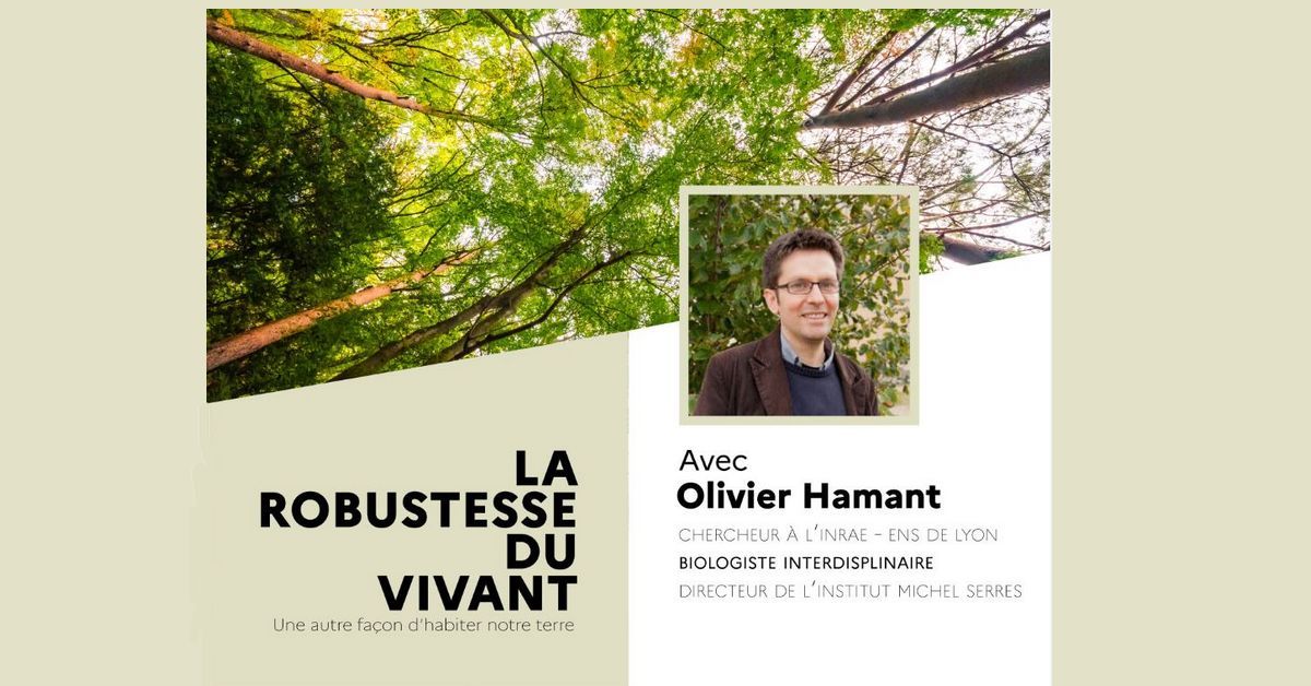 La robustesse du vivant, une autre fa\u00e7on d'habiter notre Terre (conf\u00e9rence\/\u00e9changes)