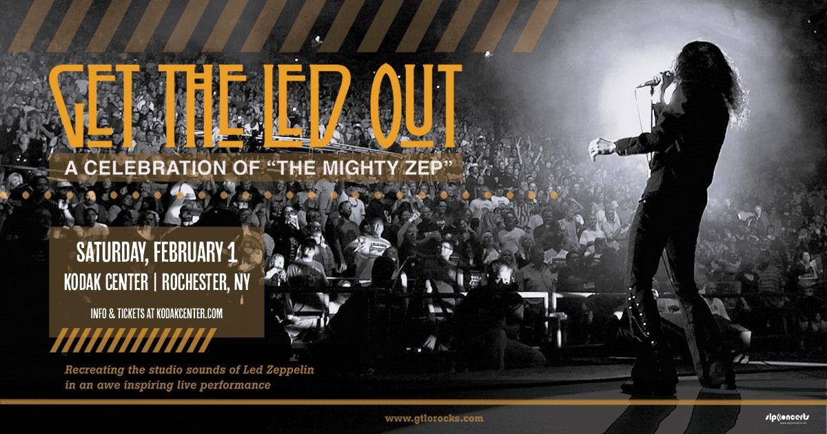 Get the Led Out: A Celebration of "The Mighty Zep" - Rochester, NY