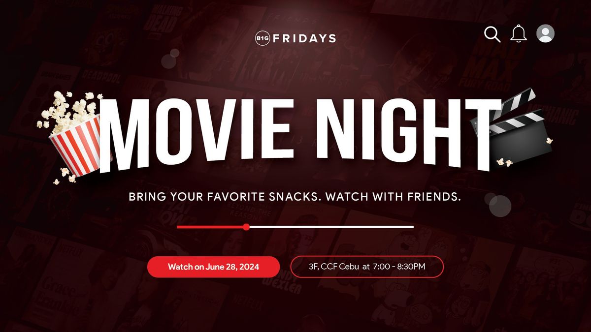 B1G Fridays: Movie Night