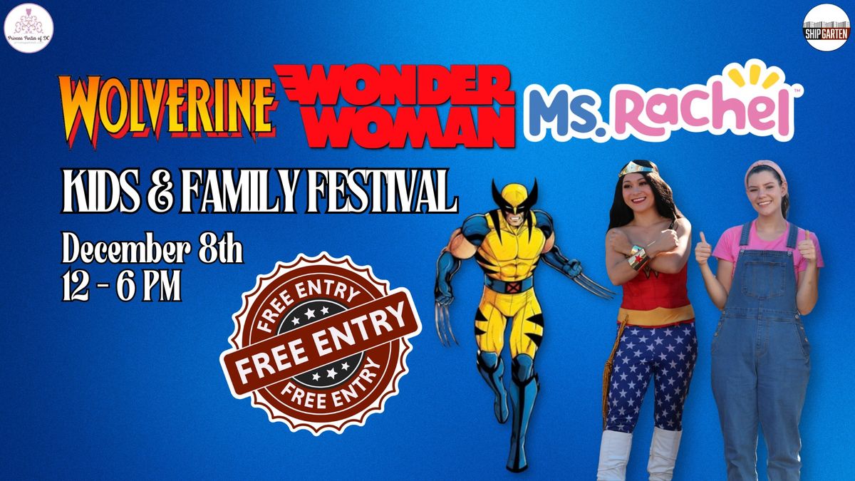 Wolverine, Wonder Woman, & Miss Rachel Kids & Family Festival