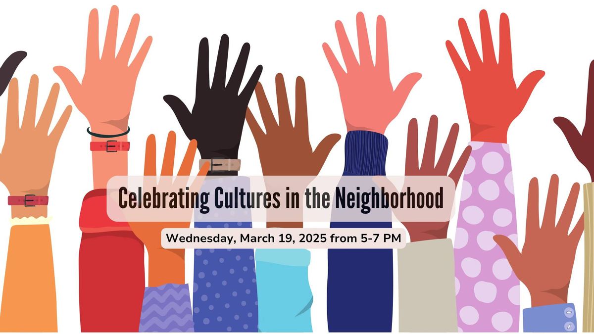 Celebrating Cultures in the Neighborhood