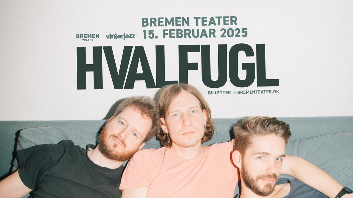 Hvalfugl | Bremen Teater, K\u00f8benhavn [Vinterjazz]