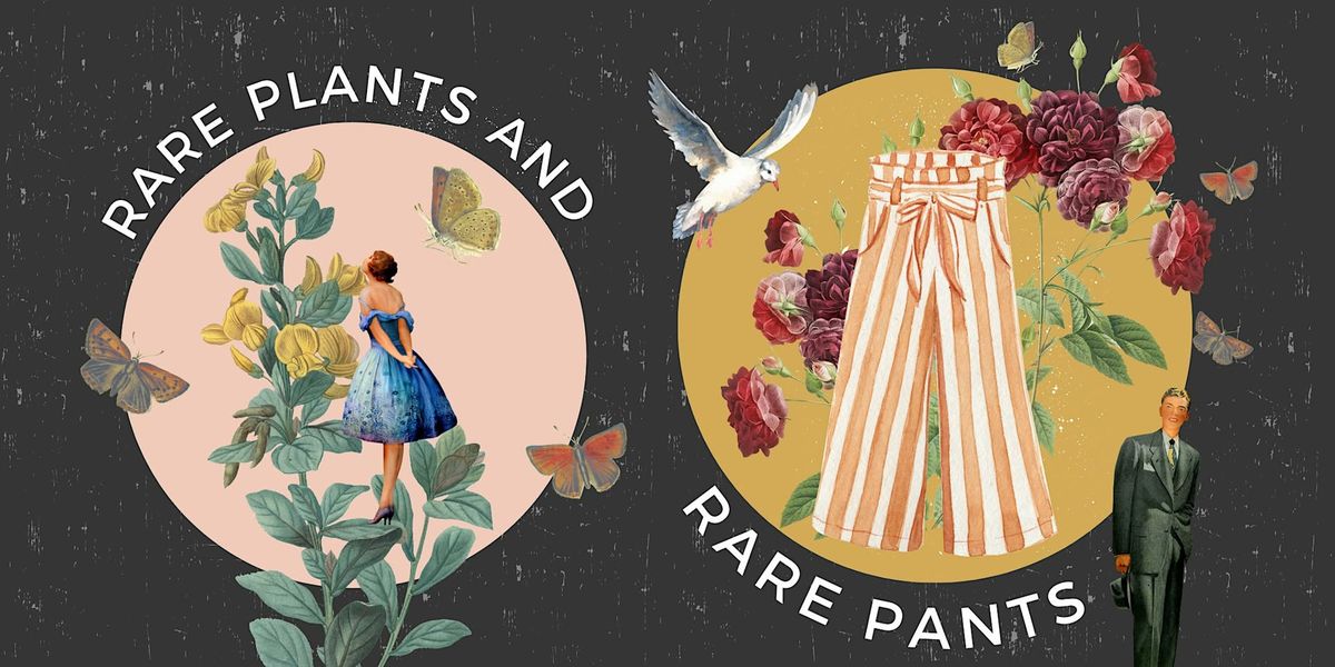 Rare Plants and Rare Pants Market