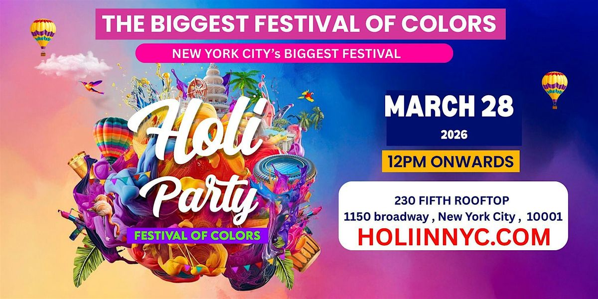 NYC'S Biggest Festival of colors Holi Party APRIL 11
