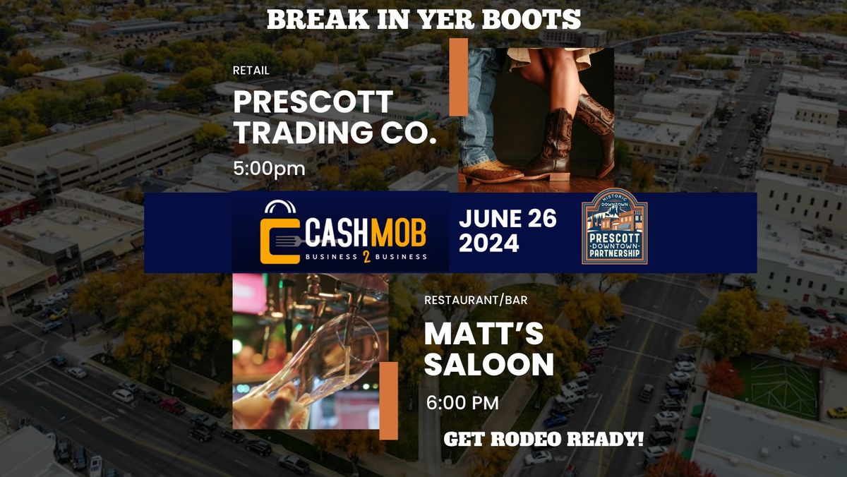 "Break In Yer Boots" CASH MOB Event | Prescott Trading Co & Matt's Saloon