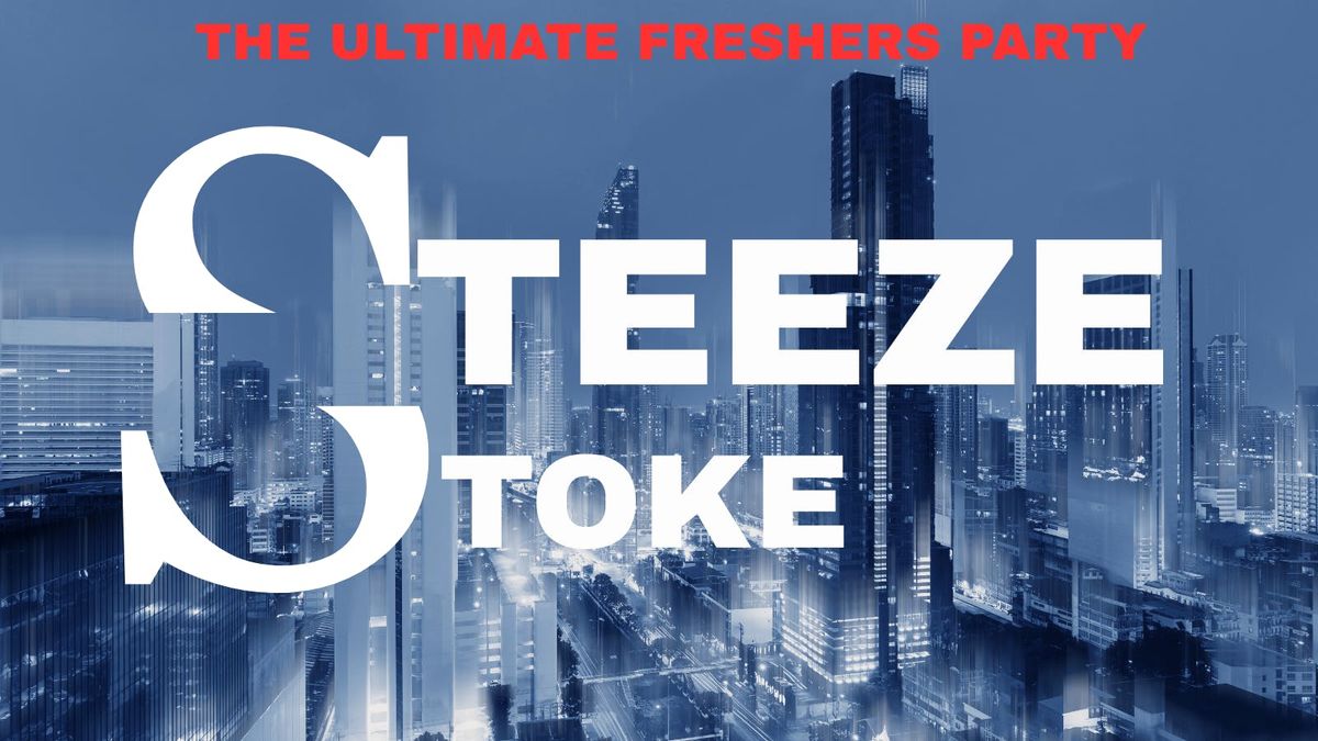 STEEZE STOKE : ULTIMATE FRESHERS PARTY 2025