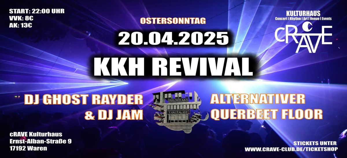 KKH REVIVAL mit DJ GHOST RAYDER & DJ JAM @ cRAVE Kulturhaus