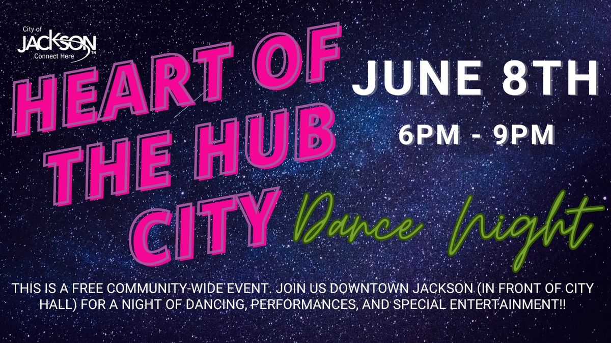Heart of the Hub City Dance Night!! Downtown Jackson