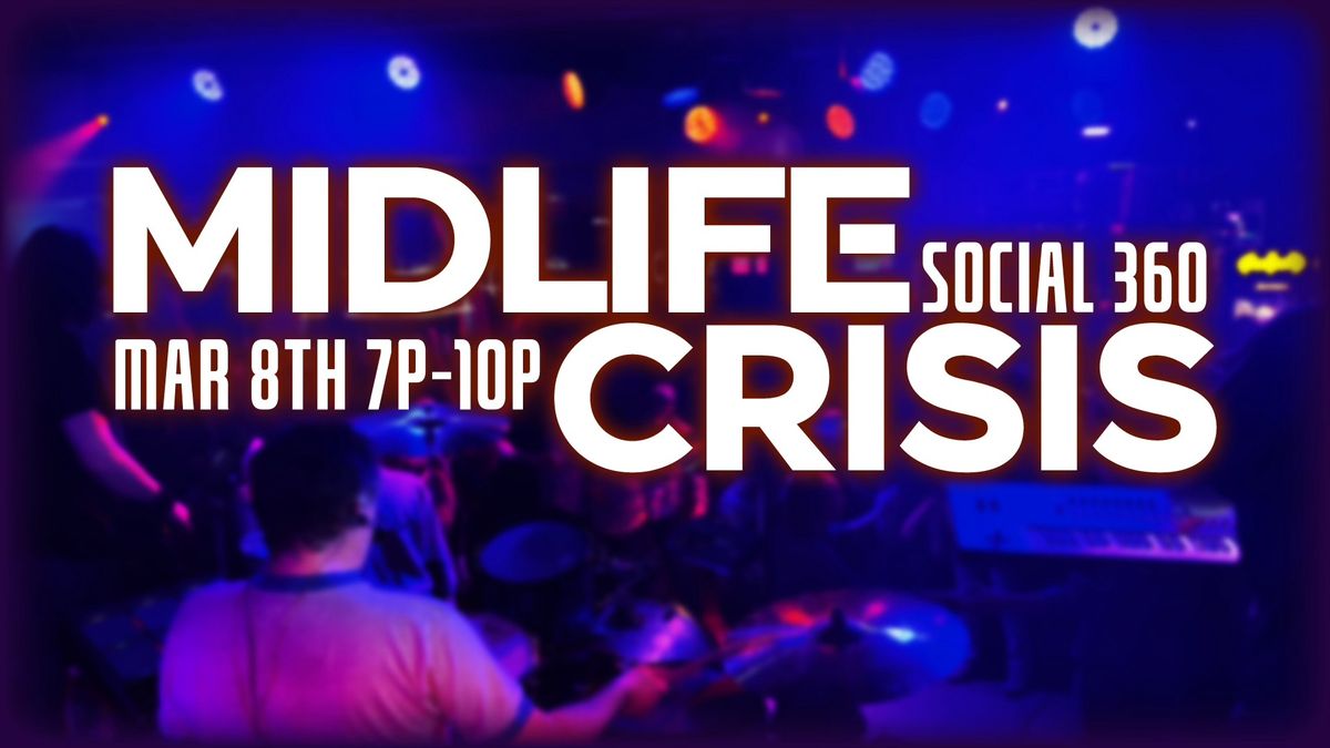 Midlife Crisis @ Social 360