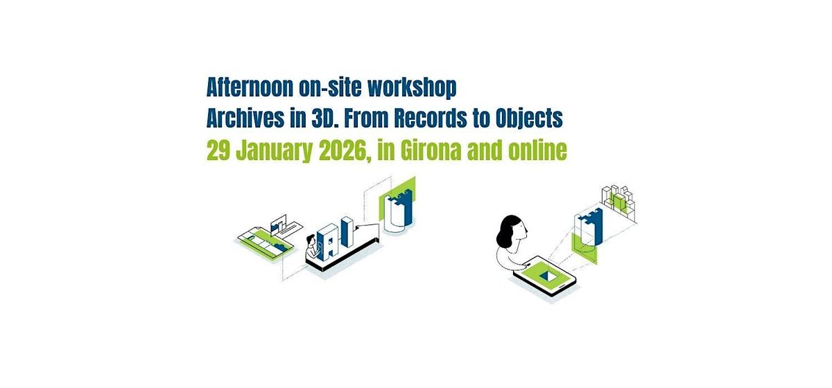 WORKSHOP Archives in 3D. From Records to Objects (CATALAN and ENGLISH)