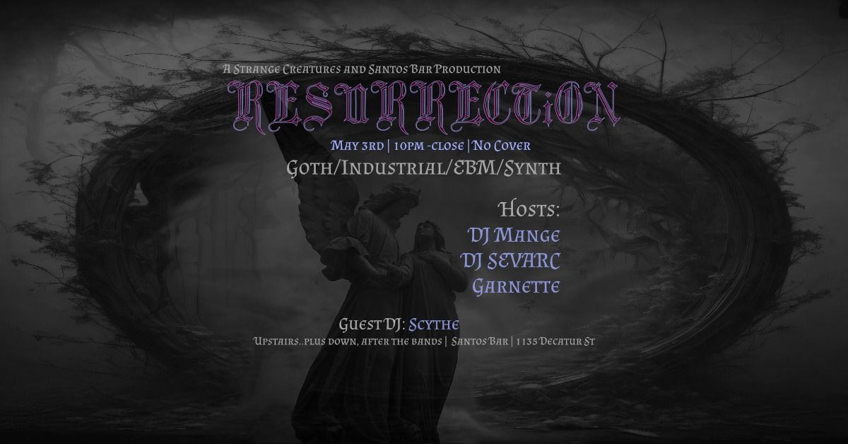 RESURRECTiON | Goth Night May 3rd, No Cover
