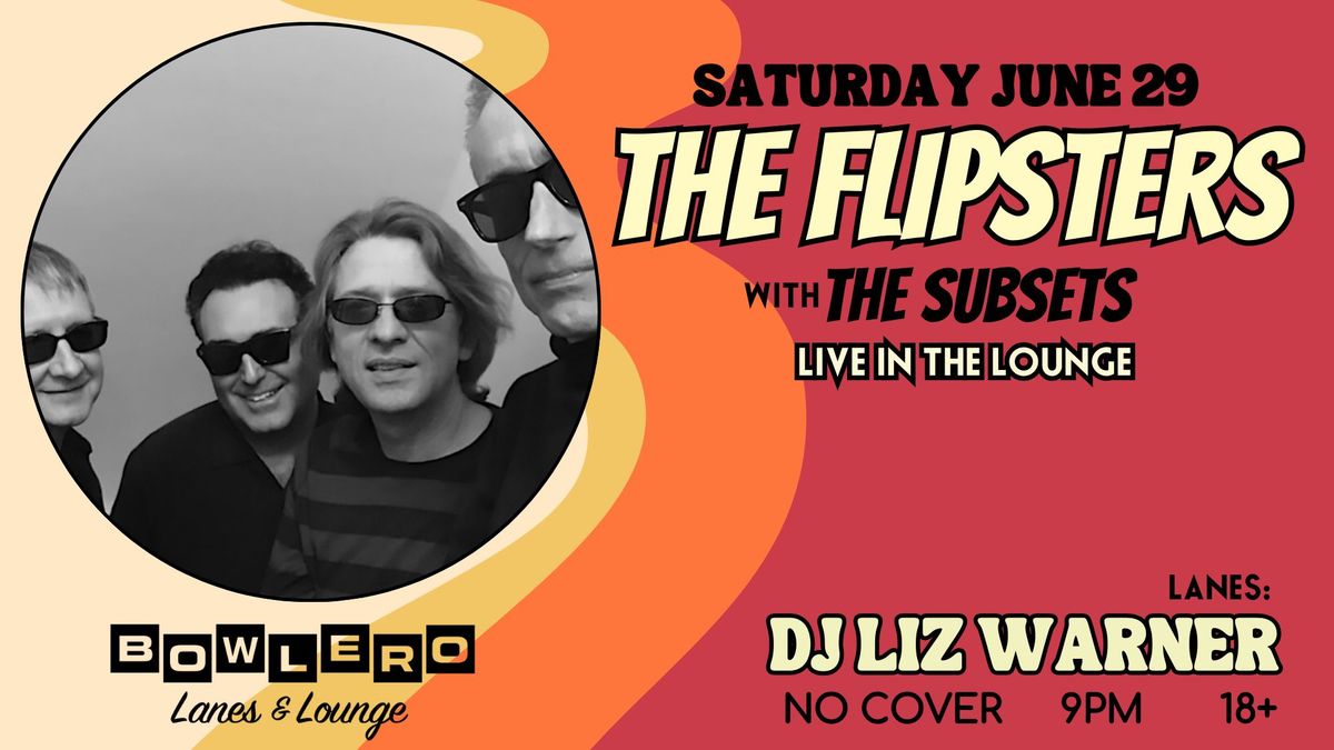 The Flipsters w\/ The Subsets + DJ Liz Warner