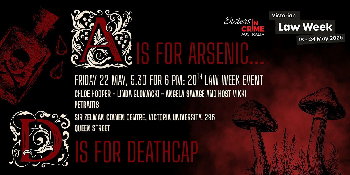 20th Law Week event: A is for Arsenic, D Is for Death Cap.