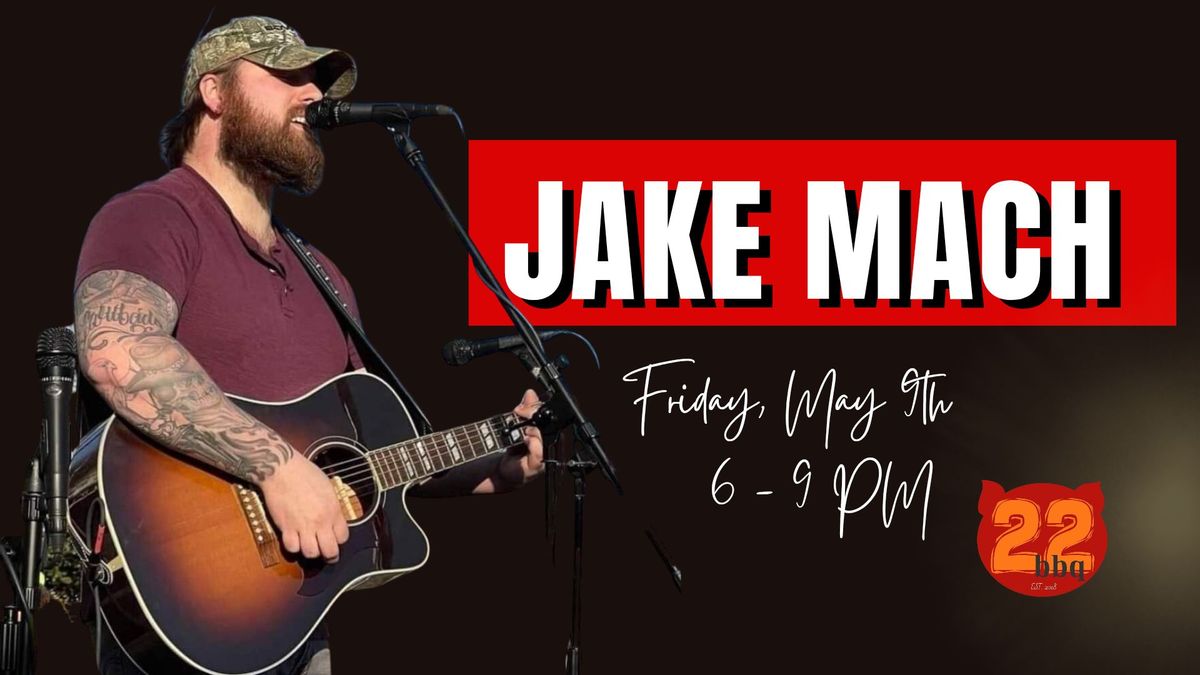 Live Music with Jake Mach & Food by 22BQ