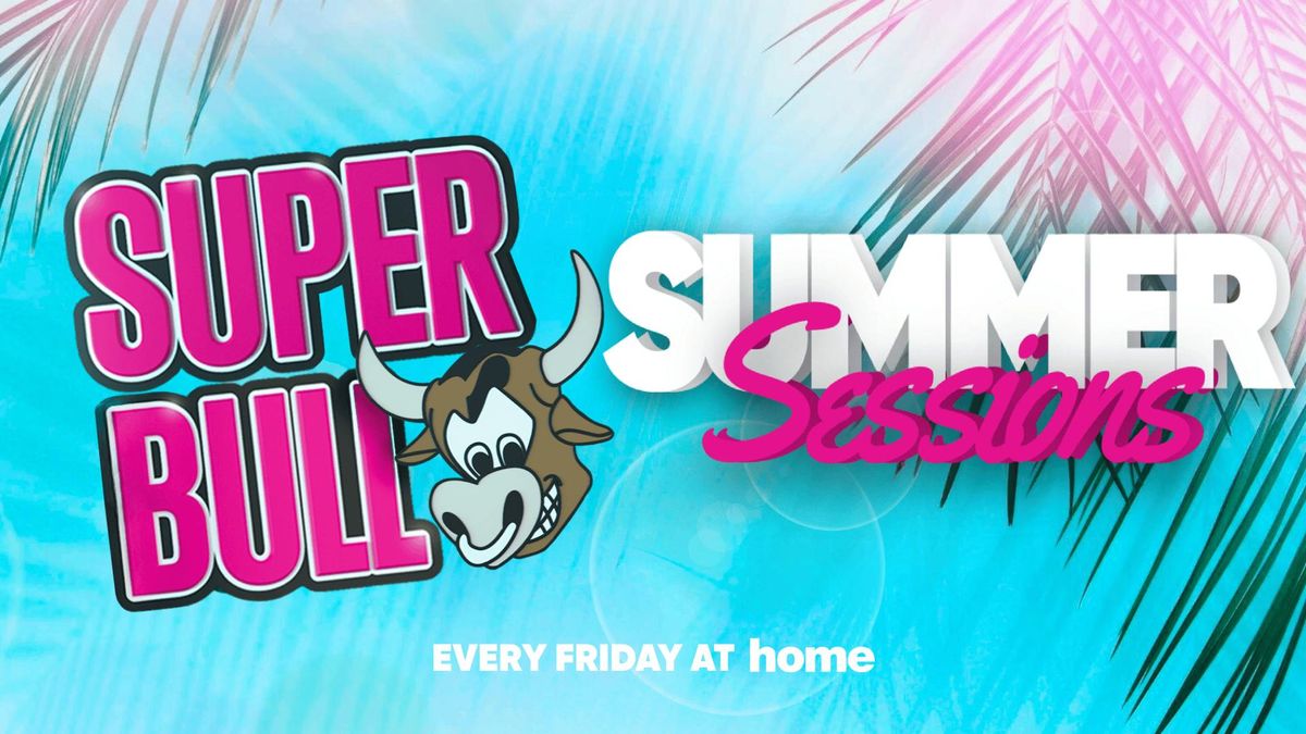 The Superbull: Summer Sessions - 29th August \ud83d\udc2e