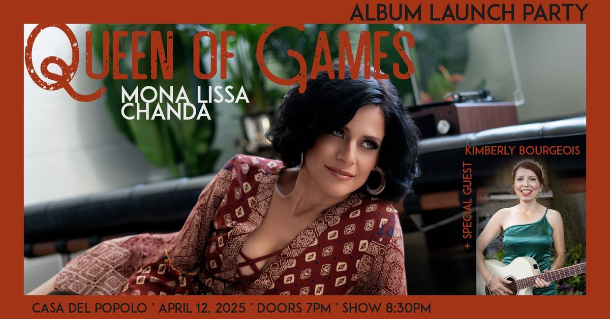 MONA LISSA CHANDA "Queen Of Games" Album Launch \/\/ Special Guest KIMBERLY BOURGEOIS