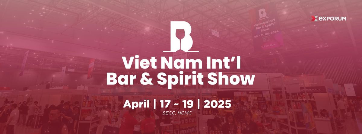 Viet Nam Int'l Bar & Spirit Show 2025