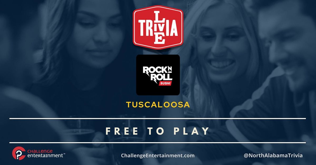 Live Trivia Nights at Rock N' Roll Sushi - Tuscaloosa