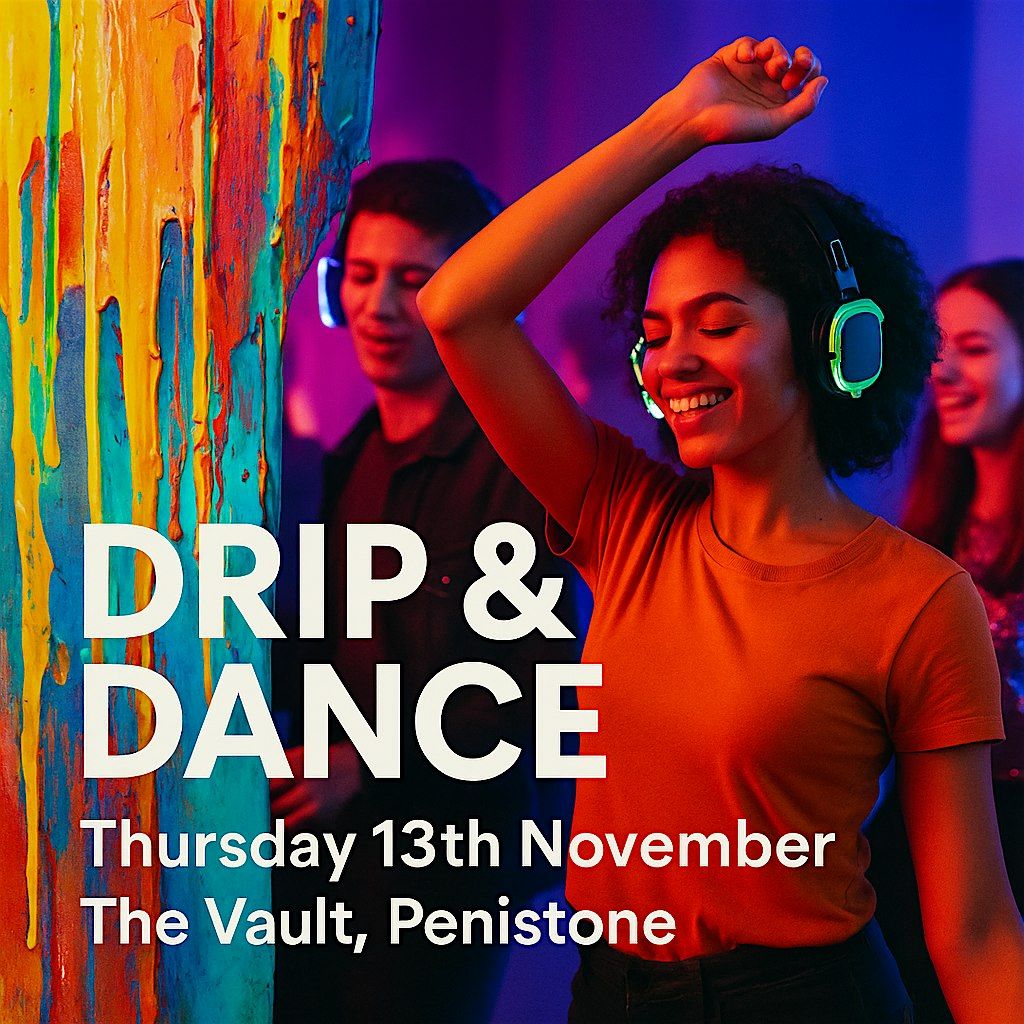 Drip & Dance - Art & Silent Disco