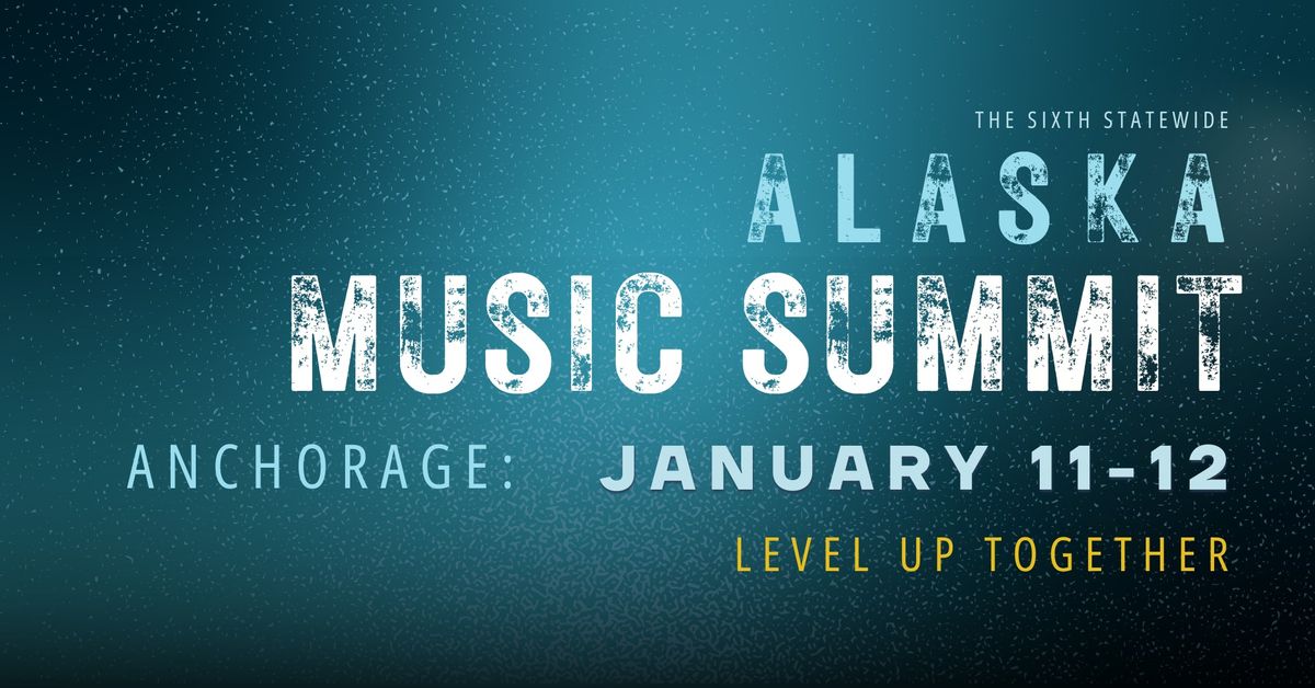 Alaska Music Summit: Anchorage