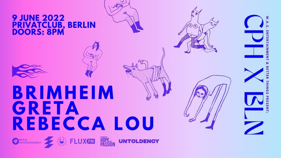 CPH X BLN: Brimheim, GRETA, Rebecca Lou live in Berlin!