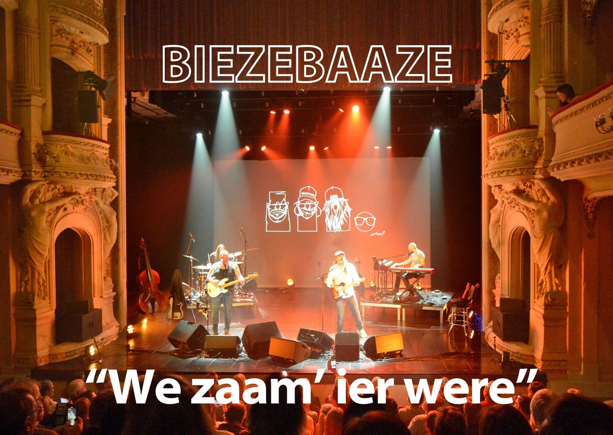 Biezebaaze \u2018WE ZAAM\u2019 IER WERE\u2019