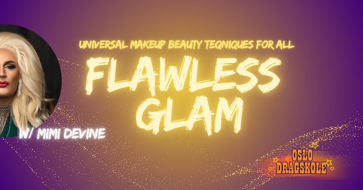 FLAWLESS GLAM - UNIVERSAL MAKEUP BEAUTY TEQNIQUES FOR ALL w\/Mimi Devine