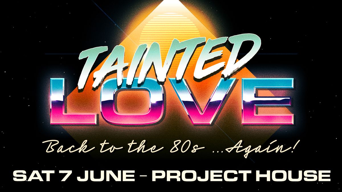 Tainted Love : Back To The 80s