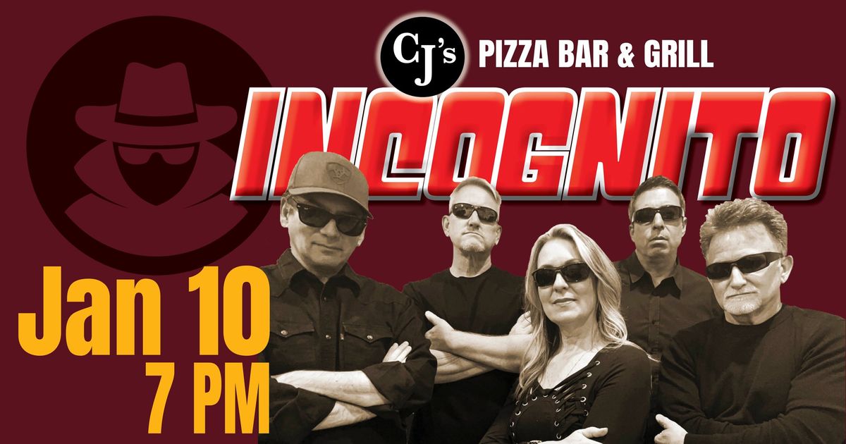 Incognito at CJ's Pizza Bar and Grill