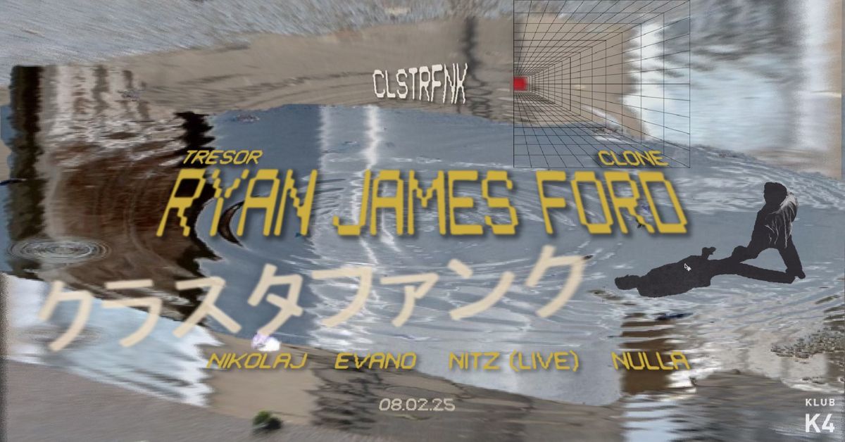 K4 x CLSTRFNK w\/ Ryan James Ford (Tresor, Clone, CAN)