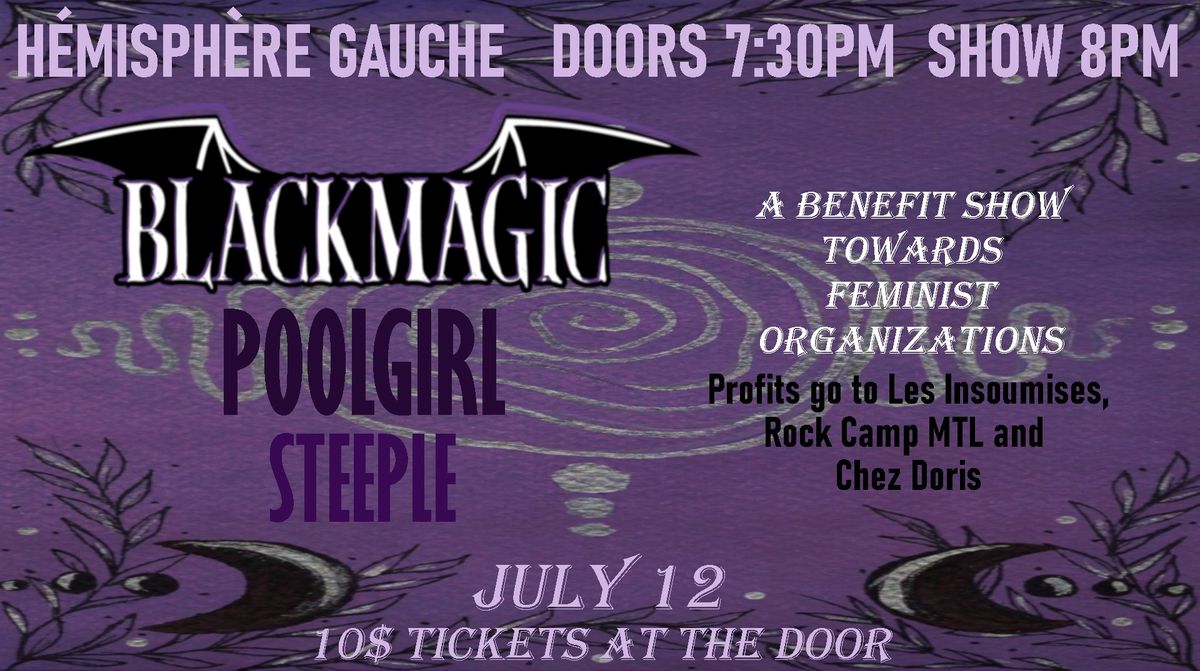 A Benefit Show Towards Feminist Organizations : BLACKMAGIC with POOLGIRL and Steeple