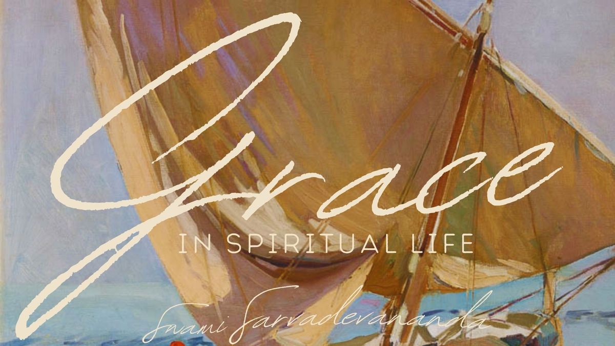 Grace in Spiritual Life - Swami Sarvadevananda