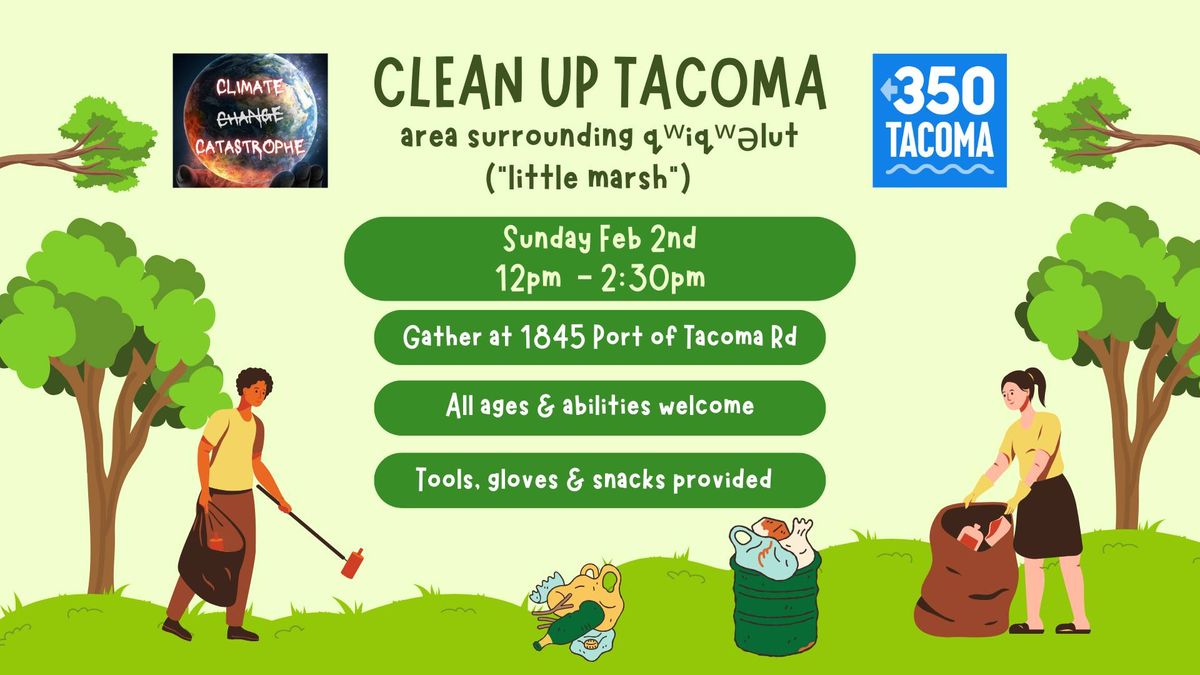 Clean Up Tacoma: Area Surrounding q\u02b7iq\u02b7\u0259lut ("little marsh")