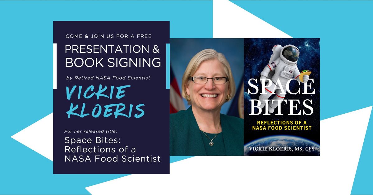 Retired NASA Food Scientist, Vickie Kloeris Presentation and Book Signing