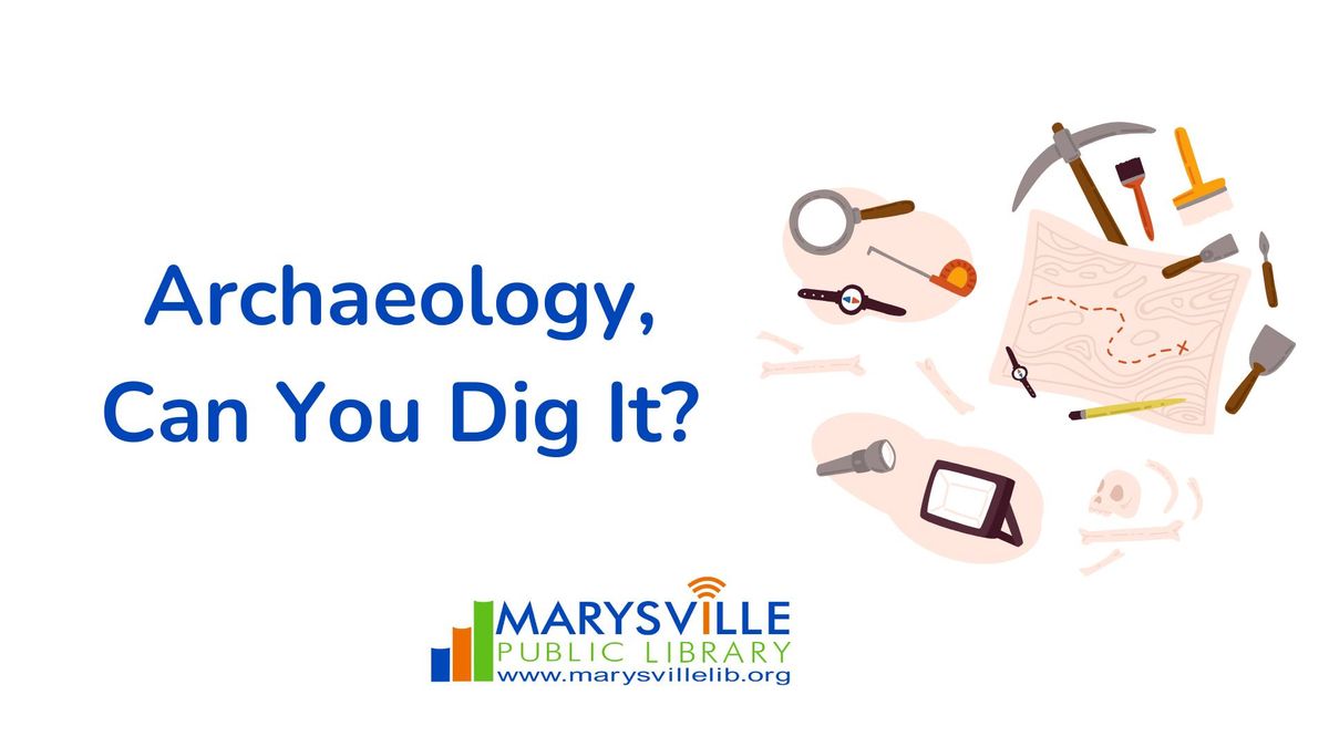 Archaeology, Can You Dig It?