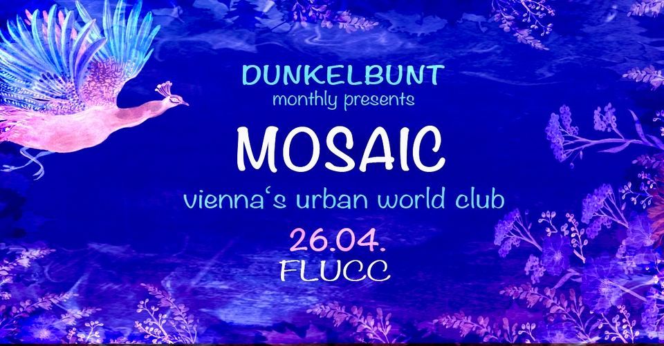 MOSAIC ? Electronic World Music Night - Fr. 26.04. @ FLUCC