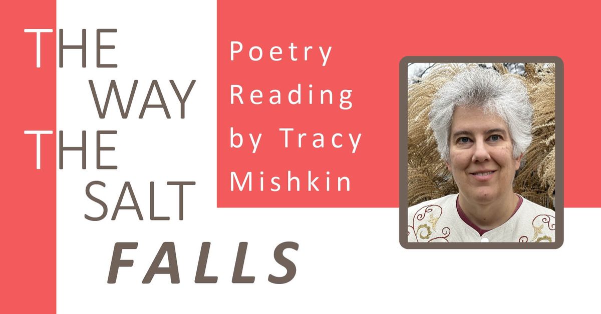 The Way The Salt Falls Poetry Reading by Tracy Mishkin