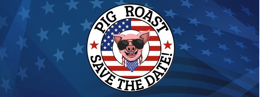 Military Appreciation Pig Roast - SAVE THE DATE!