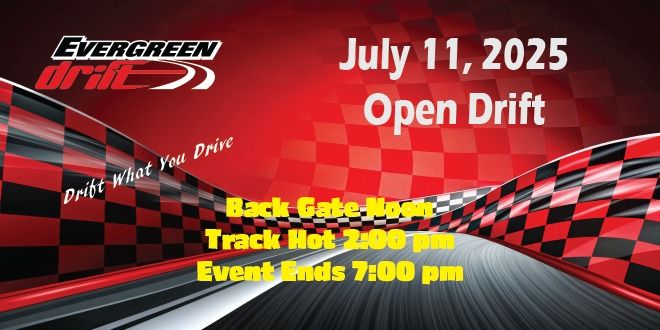 FRIDAY July 11th Open Drift